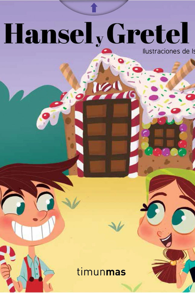 Libro Hansel Y Gretel: En casa de Hansel y Gretel no hay nada para comer. Sus padres son pobres y tienen poco que ofrecer.