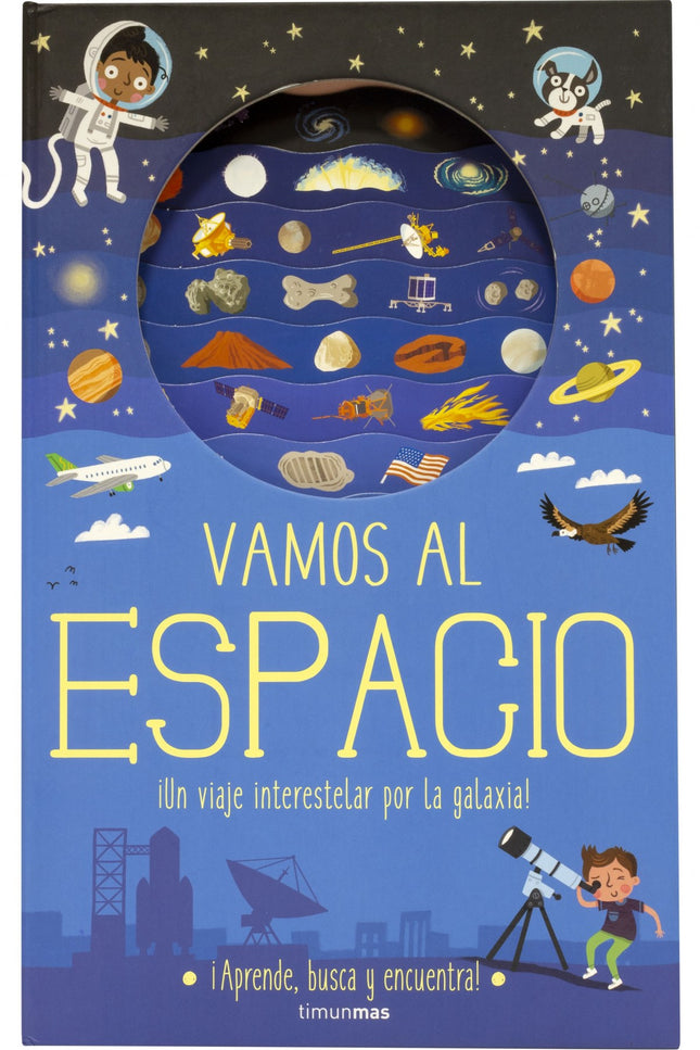 Libro Vamos Al Espacio: Acompan?a a Marta, a Mateo y a su perro, Pelusi?n, en este viaje espacial. Podra?s contemplar las constelaciones, pasearte por la Luna, descubrir co?mo son los planetas y que?