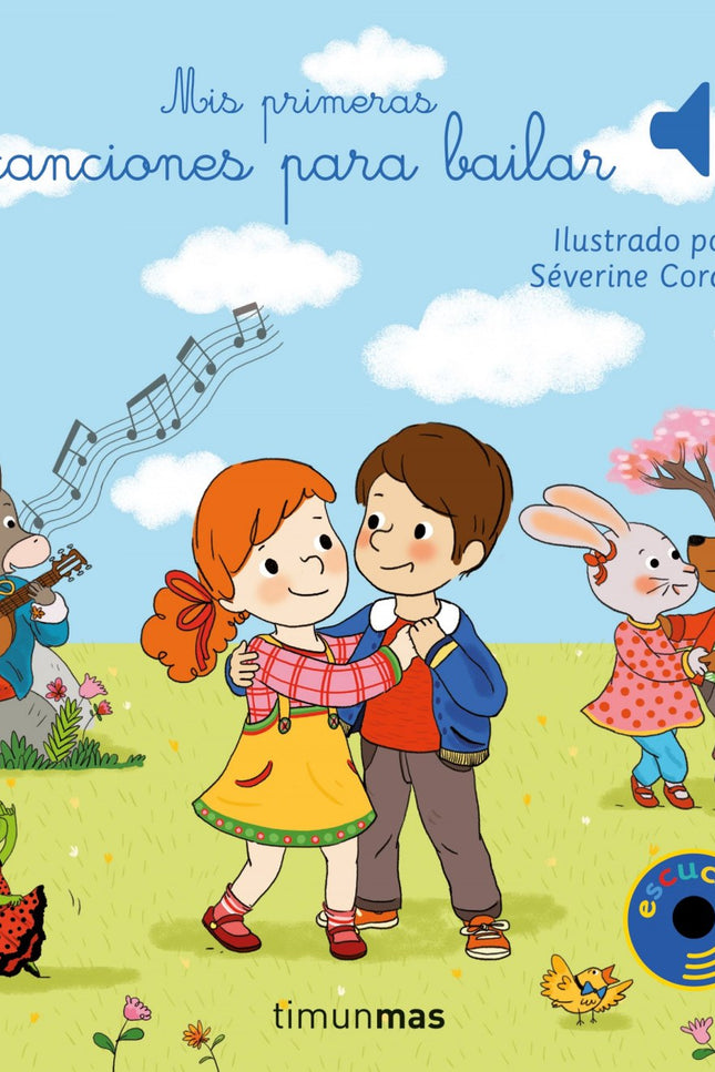 Libro Mis Primeras Canciones Para Bailar: Coleccio?n de libros que nos invitan a conocer los compositores ma?s emblema?ticos de la Historia de la mu?sica.