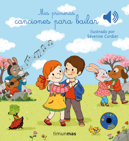 Libro Mis Primeras Canciones Para Bailar: Coleccio?n de libros que nos invitan a conocer los compositores ma?s emblema?ticos de la Historia de la mu?sica.