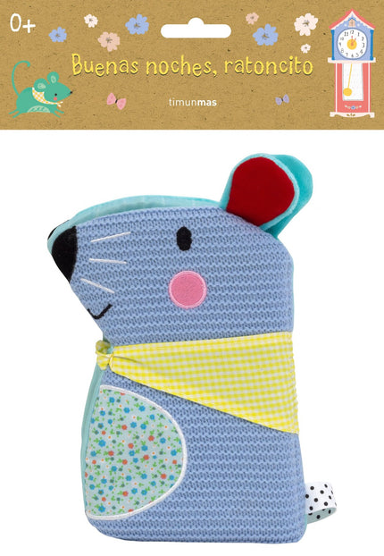 Libro Buenas Noches, Ratoncito: Pequenos libros de tela con todo lo necesario para captar la atencion de los bebes. Llevan cosida una cinta para poder colgarlos en cunas, carritos de bebe o sillas de coche, para entretenerlos en cualquier lugar donde se encuentren.