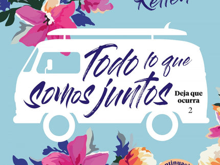 Portada del libro Todo Lo Que Somos Juntos