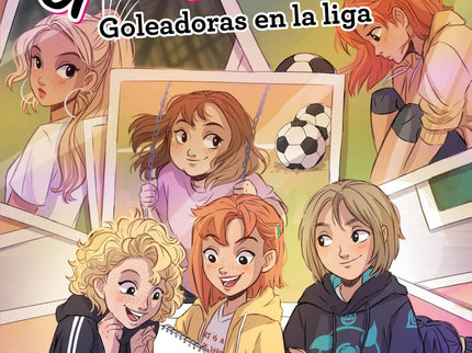 Libro Goleadoras En La Liga: Empieza la liga y esta vez ítambie?n para las chicas! Sara y sus amigas ya se han inscrito, pero íay!