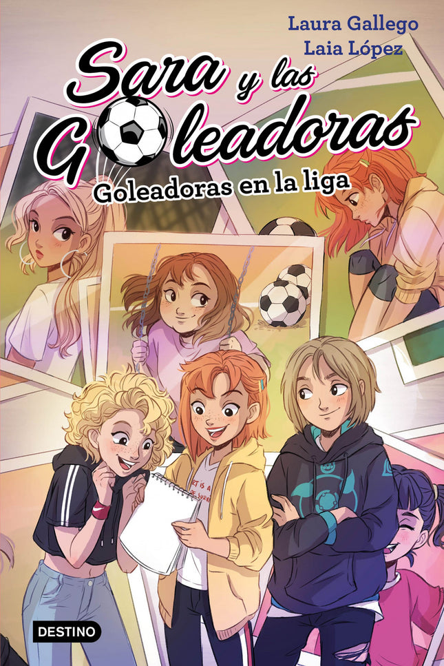 Libro Goleadoras En La Liga: Empieza la liga y esta vez ítambie?n para las chicas! Sara y sus amigas ya se han inscrito, pero íay!