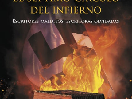 Libro El Séptimo Círculo Del Infierno: El KGB, el régimen nazi, la Inquisición, las guerras, el FBI, el gobierno chino, el hambre, la pérdida de un ser querido, la enfermedad, el exilio, la censura... Muchos son, en efecto, los infiernos de la literatura a los que se han tenido que enfrentar escritores y escritoras de todos los tiempos.