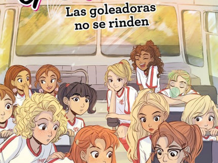 Libro Las Goleadoras No Se Rinden: Las Goleadoras empiezan con muy mala racha... í6 0 a favor del Liceo!