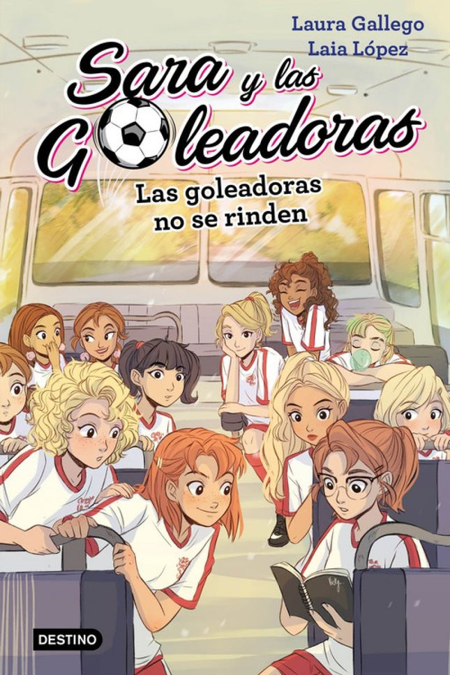 Libro Las Goleadoras No Se Rinden: Las Goleadoras empiezan con muy mala racha... í6 0 a favor del Liceo!