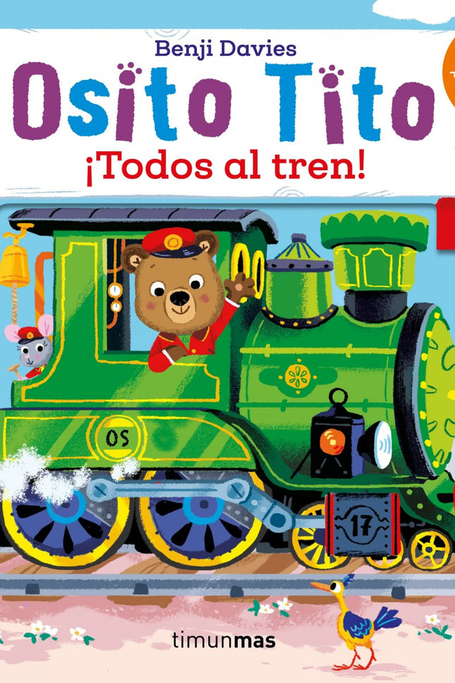 Libro Osito Tito. ¡todos Al Tren!: Ser conductor de tren es un trabajo muy duro, pero a Osito Tito ¡le encanta! ¡Acompa?n?alo en este divertidi?simo libro animado con lengu?etas!