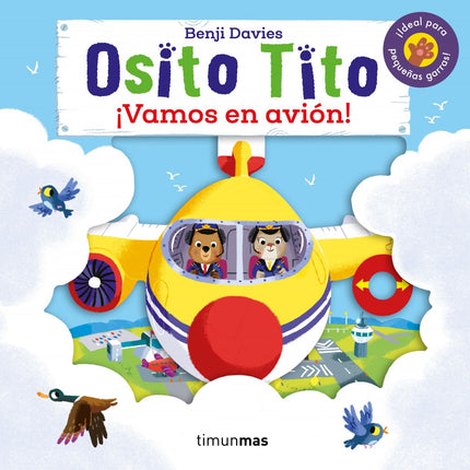 Libro Osito Tito. ¡vamos En Avión!: ¡Sube al avio?n de Osito Tito! Acompa?n?alo en esta aventura, descubre el aeropuerto y todos los secretos del avio?n en este divertidi?simo libro animado con lengu?etas.