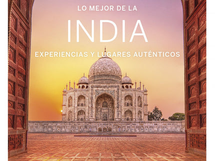 Libro Lo Mejor De La India 1: Con su espléndida mezcla de tradiciones, creencias, celebraciones, arquitectura y paisajes, la India permanecerá en el recuerdo mucho después de finalizar el viaje. Es probable que lo inesperado irrumpa en el camino, pues la India emociona y confunde al mismo tiempo;puede ser desafiante, pero abrazar lo imprevisible ayuda a comprender el alma del país.