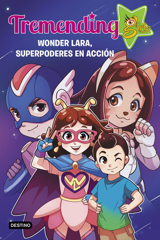 Libro Tremending Girls. 2. Wonder Lara, Superpoderes En Acción: Este an?o Lara y Niko han viajado un monto?n: Nueva York, Tokyo... ¡Asi?