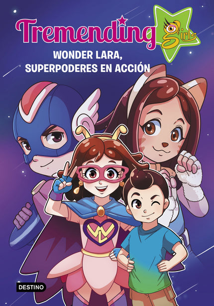 Libro Tremending Girls. 2. Wonder Lara, Superpoderes En Acción: Este an?o Lara y Niko han viajado un monto?n: Nueva York, Tokyo... ¡Asi?