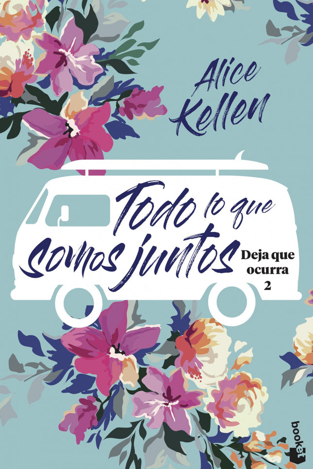 Libro Todo Lo Que Somos Juntos: Tras el éxito deáTodo lo que nunca fuimosállega el desenlace de la Bilogía «Deja que ocurra». ¿Qué pasará con Axel y Leah?