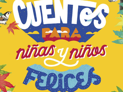 Libro Cuentos Para Niñas Y Niños Felices: Tras el e?xito internacional de Cuentos para quererte mejor, A?lex Rovira y Francesc Miralles presentan un nuevo libro para aprender valores que dara? a los jo?venes lectores una bru?jula para afrontar los retos de la vida, desarrollar su inteligencia emocional, descubrir su talento y realizarse.