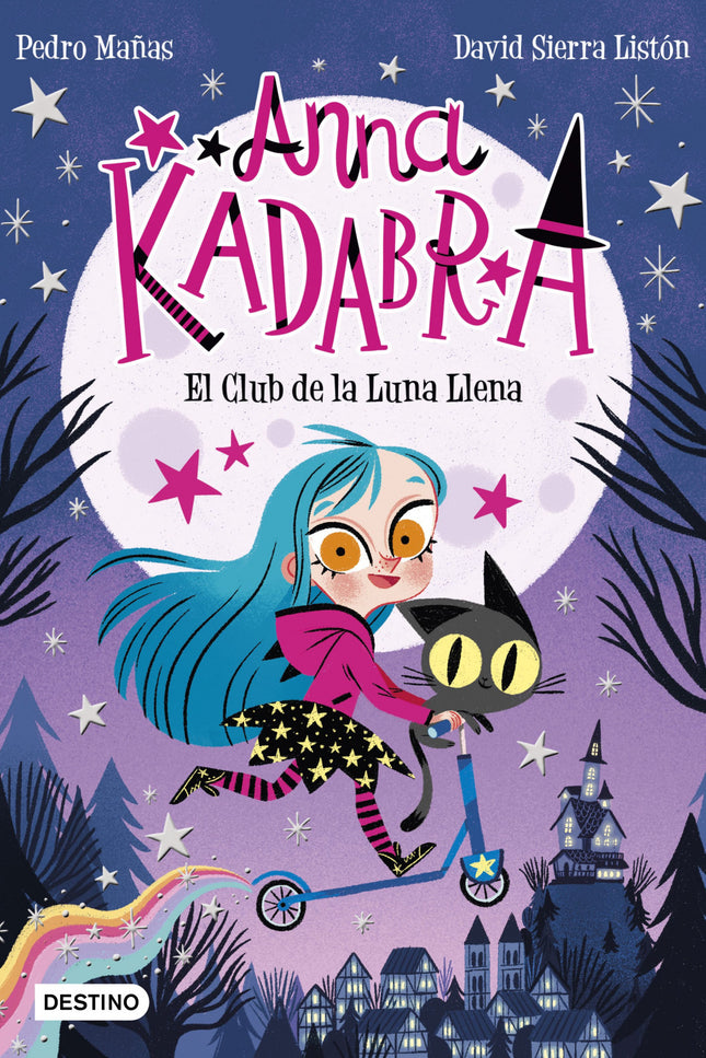 Libro Anna Kadabra. El Club De La Luna Llena: Anna esta? furiosa porque tiene que abandonar su vieja casa, su escuela y su ciudad.
