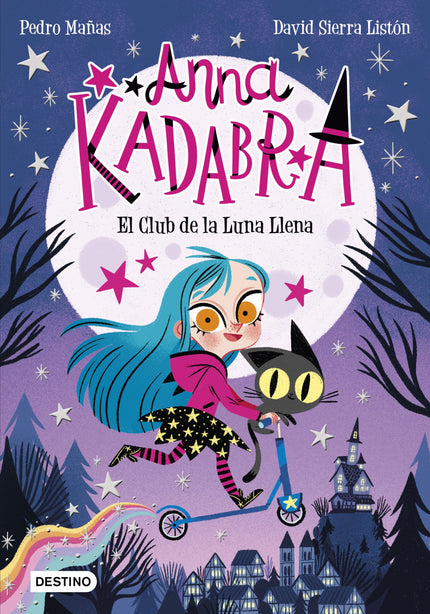 Libro Anna Kadabra. El Club De La Luna Llena: Anna esta? furiosa porque tiene que abandonar su vieja casa, su escuela y su ciudad.