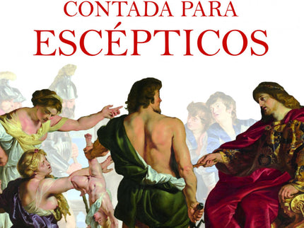 Libro La Biblia Contada Para Escépticos: ¿Quién escribió la Biblia? ¿Qué hay de cierto en ella?