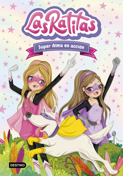 Libro Las Ratitas 2. Súper Alma En Acción: ¡Las Ratitas se van de vacaciones! Sus padres las llevan a un hotel dedicado a los animales, donde organizan un espectacular desfile de mascotas.