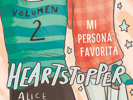 Libro Heartstopper 2. Mi Persona Favorita: Despue?s de lanzarse a besar a Nick, Charlie cree que todo se ha acabado, pero... ¿es asi??