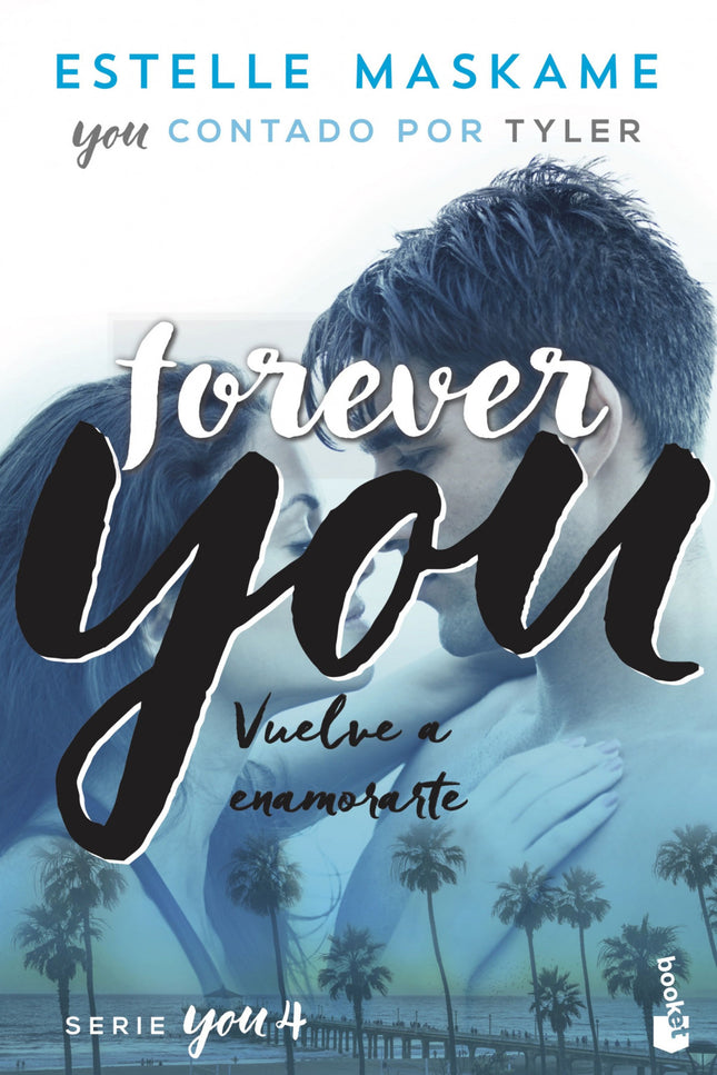 Libro You 4. Forever You: La gente cree que Tyler lo tiene todo... aunque e?l sabe que no tiene nada.