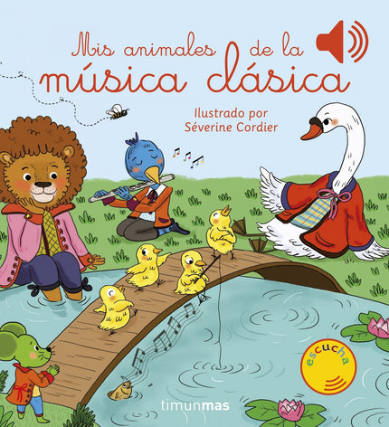 Libro Mis Animales De La Música Clásica: ¡Un libro sonoro! Pulsa el botón y escucha y las melodías de animales de la música clásica.