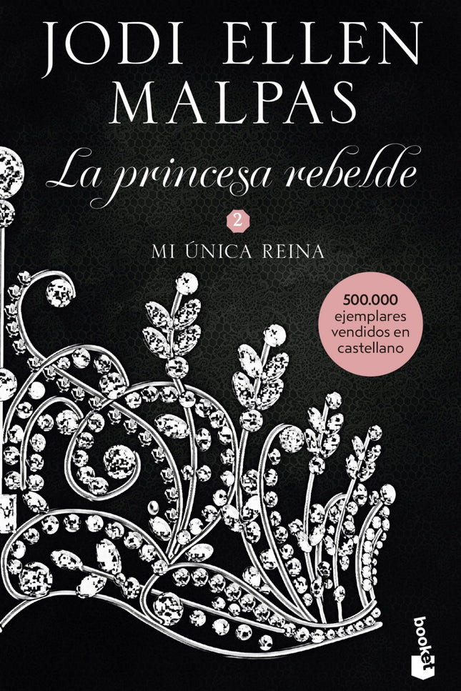 Libro Mi única Reina: Su estatus de princesa y la posición de él como un galán de Hollywood impedían un futuro juntos. Pero las cotas de placer a las que podían llevarse mutuamente fueron totalmente inesperadas.