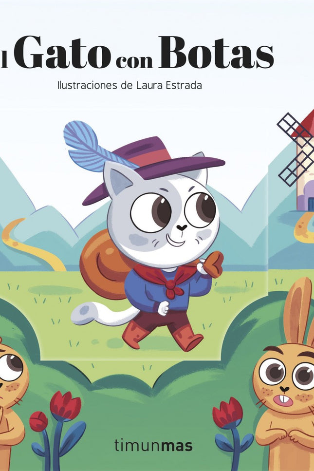 Libro El Gato Con Botas: El hijo pequeño de un molinero recibió un gato como legado. ?¿De qué viviré yo ahora?