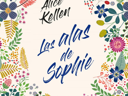 Libro Las Alas De Sophie: Una chica. Un adiós y un comienzo.