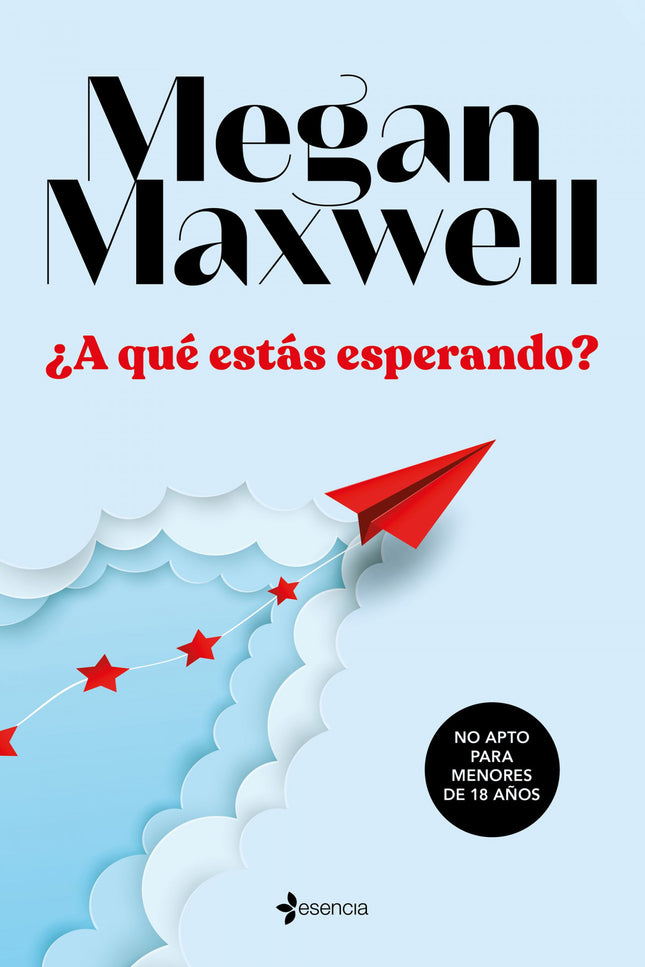 Libro ¿a Qué Estás Esperando?: Vuelve a soñar con la nueva novela de la autora nacional más vendida. Can Drogo, piloto e hijo del dueño de la empresa aeronáutica High Drogo, es un hombre alto, guapo, adinerado, simpático?