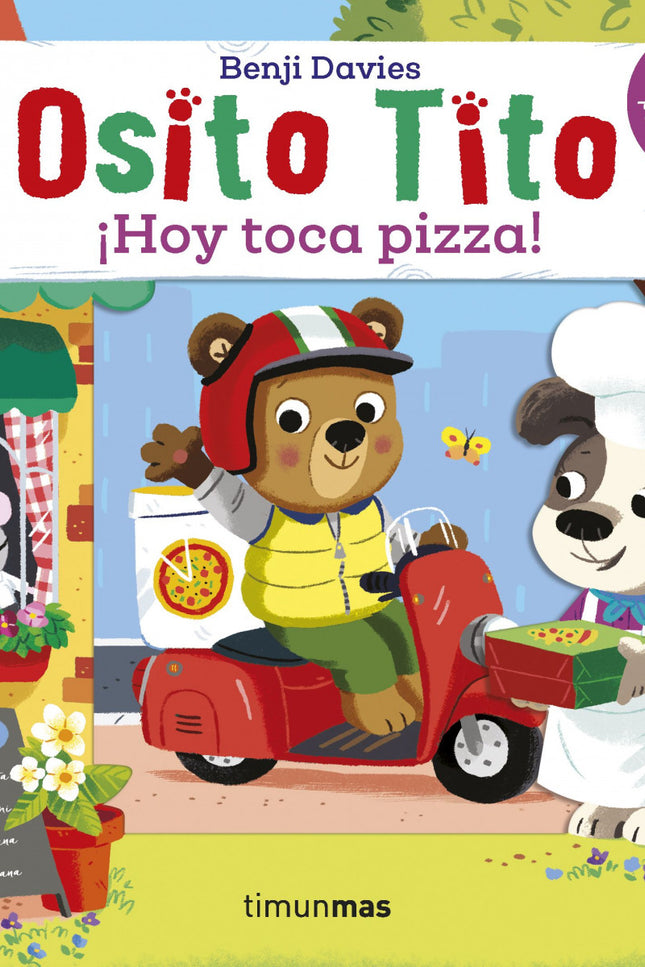 Osito Tito. ¡hoy Toca Pizza!