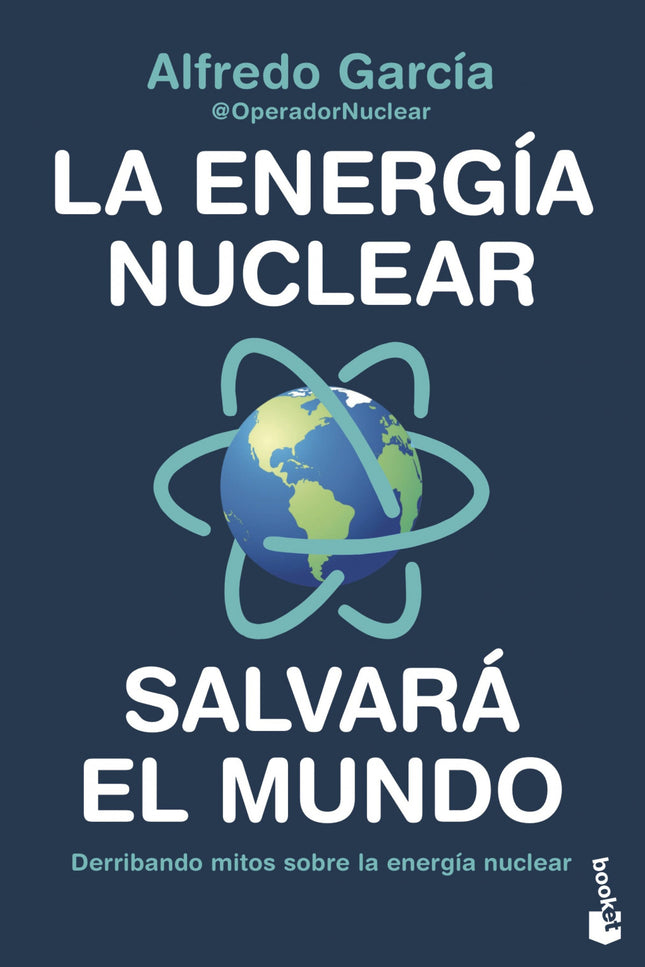 La Energía Nuclear Salvará El Mundo