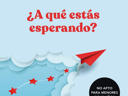 ¿a Qué Estás Esperando?