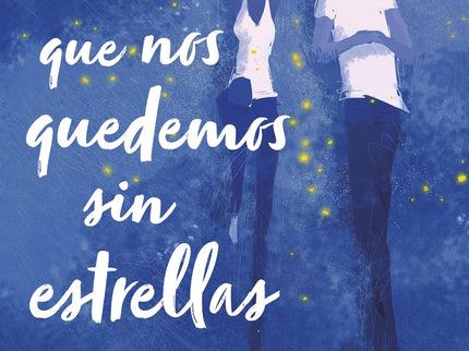 Hasta Que Nos Quedemos Sin Estrellas