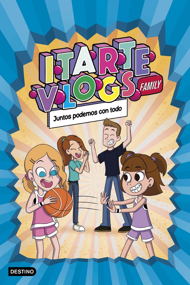 Itarte Vlogs Family 3. Juntos Podemos Con Todo