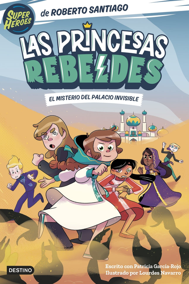 Las Princesas Rebeldes 2. El Misterio Del Palacio Invisible