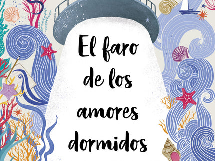 El Faro De Los Amores Dormidos