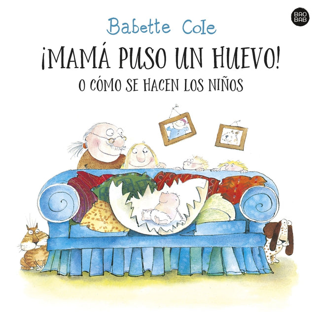 ¡mamá Puso Un Huevo! O Cómo Se Hacen Los Niños