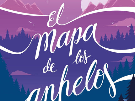 El Mapa De Los Anhelos