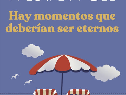 Hay Momentos Que Deberían Ser Eternos