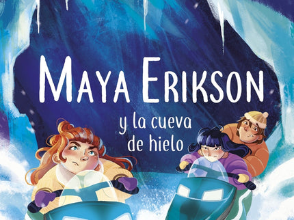 Maya Erikson 3. Maya Erikson Y La Cueva De Hielo