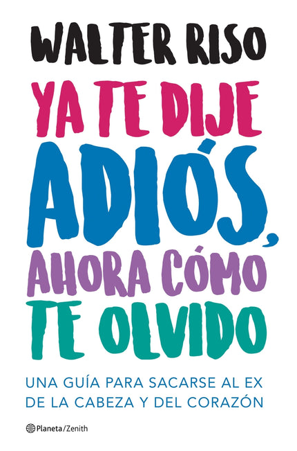 Ya Te Dije Adiós, Ahora Cómo Te Olvido