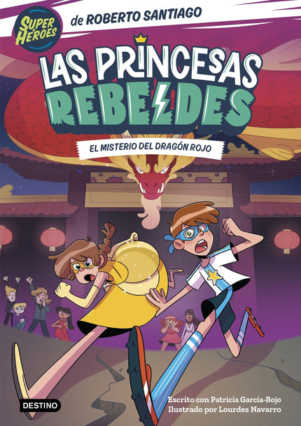 Las Princesas Rebeldes 4. El Misterio Del Dragón Rojo