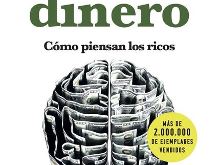La Psicología Del Dinero. Cómo Piensan Los Ricos