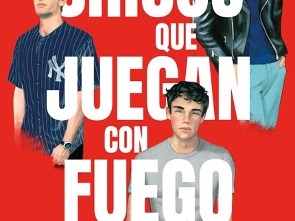 Los Chicos Que Juegan Con Fuego