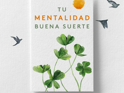 Tu Mentalidad Buena Suerte