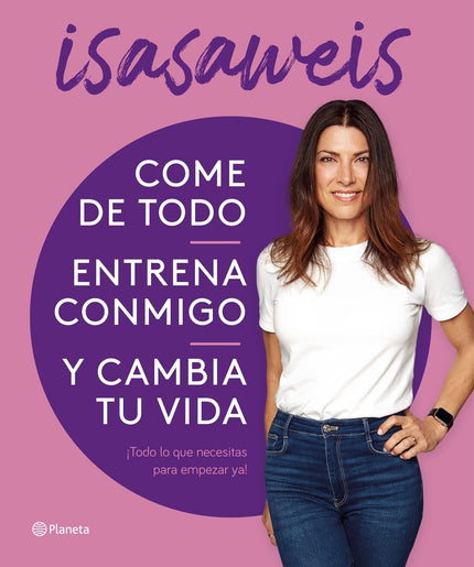 Come De Todo, Entrena Conmigo Y Cambia Tu Vida