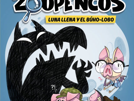 Aprende A Leer Con... Los Detectives Zoopencos 3. Luna Llena Y El Búho-lobo