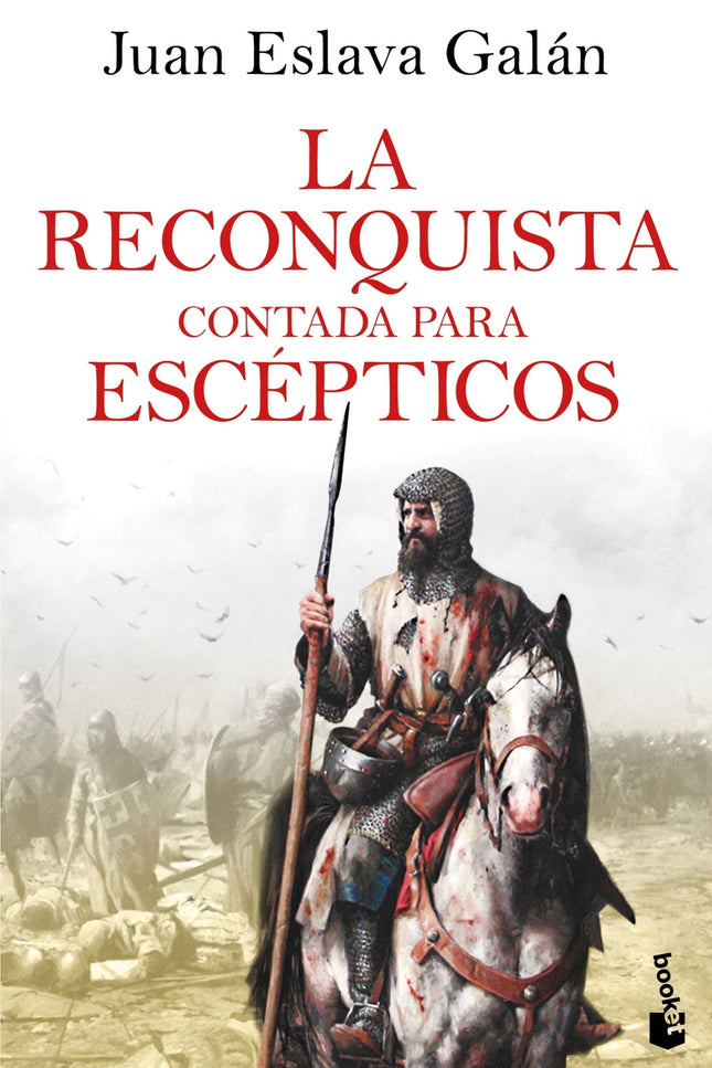 La Reconquista Contada Para Escépticos