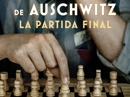 El Ajedrecista De Auschwitz. La Partida Final