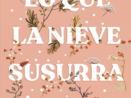 Lo Que La Nieve Susurra Al Caer